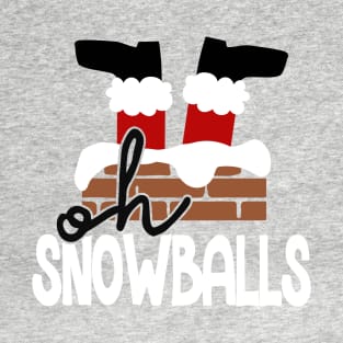 Oh Snowballs T-Shirt